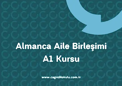 Almanca Aile Birleşimi A1 KursuShirvan- Çağrı Dil Kursu