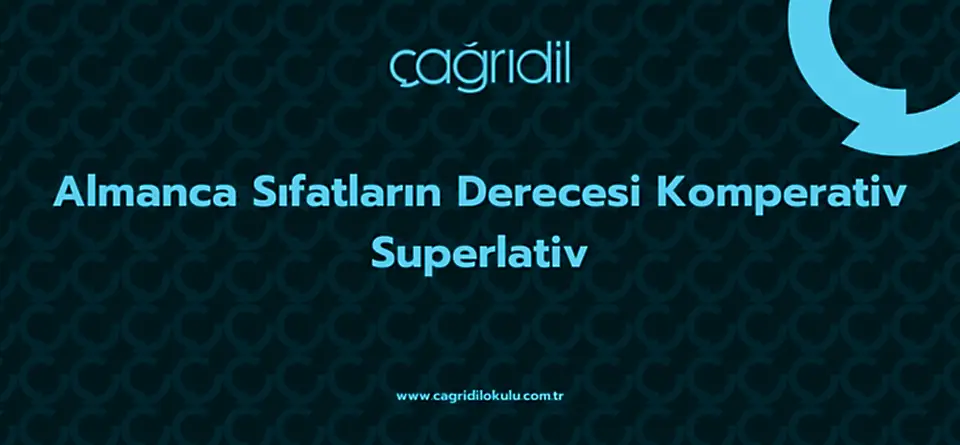 Almanca Sıfatların Derecesi Komperativ Superlativ