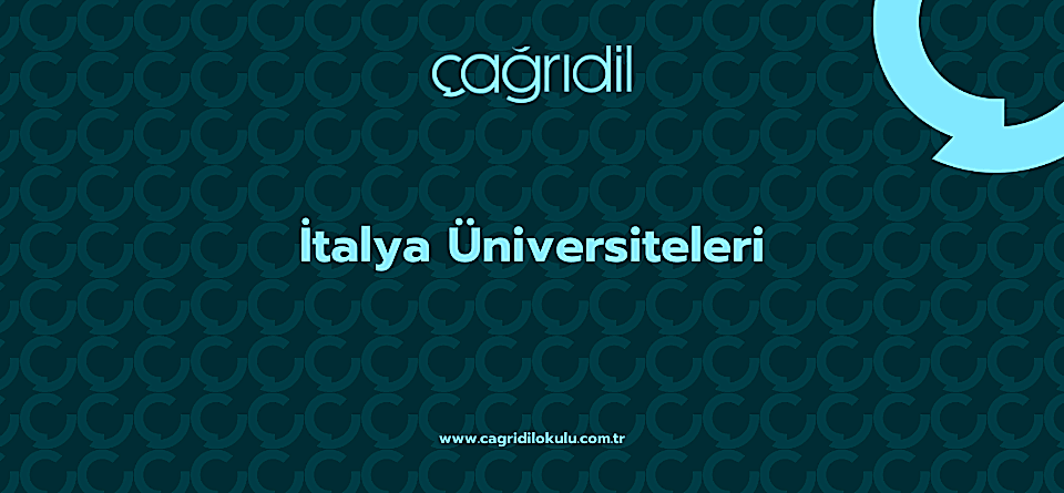 İtalya Üniversiteleri - çağrı dil kursu ankara
