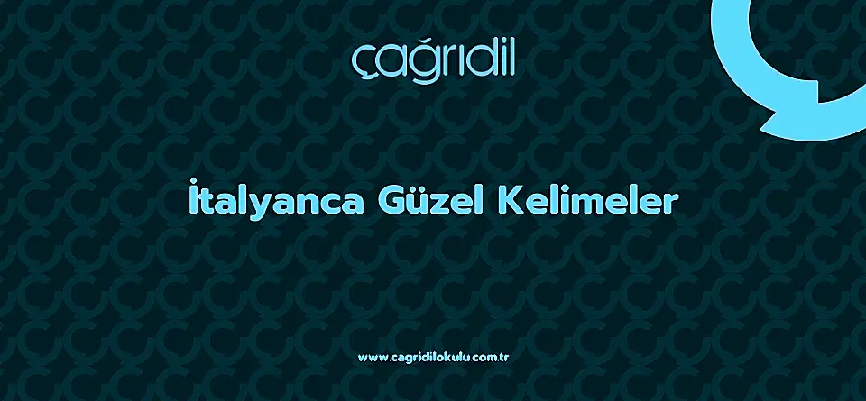 İtalyanca Güzel Kelimeler